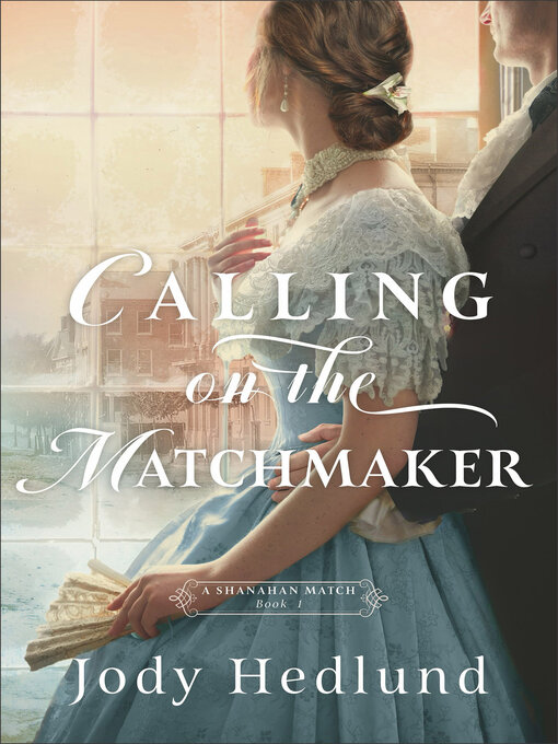 Title details for Calling on the Matchmaker by Jody Hedlund - Available